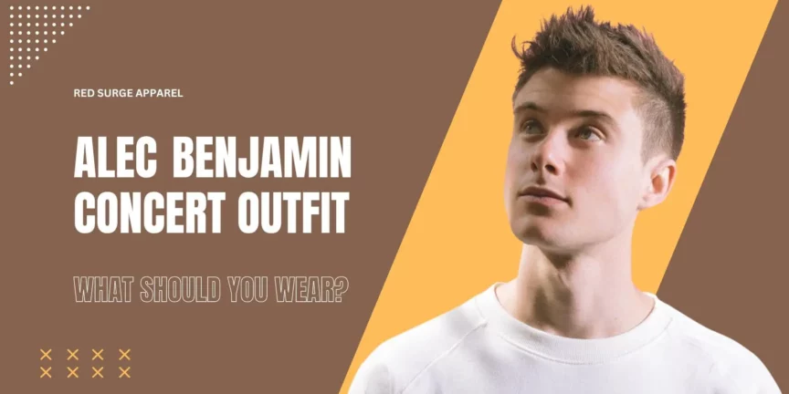 Alec Benjamin Concert Outfit - What Should You Wear? - Red Surge Apparel