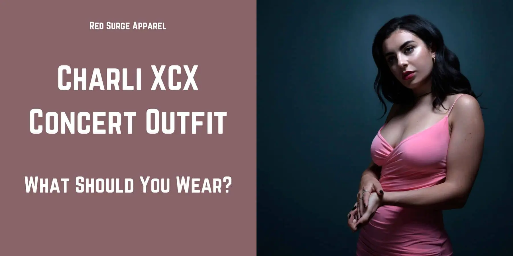 Charli XCX Concert Outfit - What Should You Wear? - Red Surge Apparel