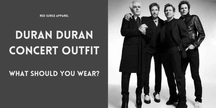 Duran Duran Concert Outfit - What Should You Wear? - Red Surge Apparel