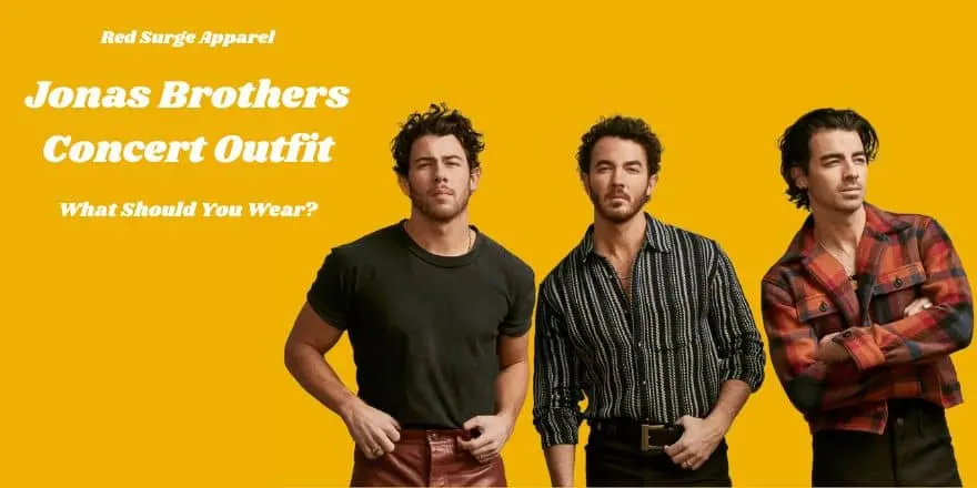 Jonas Brothers Concert Outfit - What Should You Wear - Red Surge Apparel