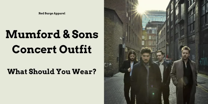 Mumford and Sons Concert Outfit - What Should You Wear? - Red Surge Apparel