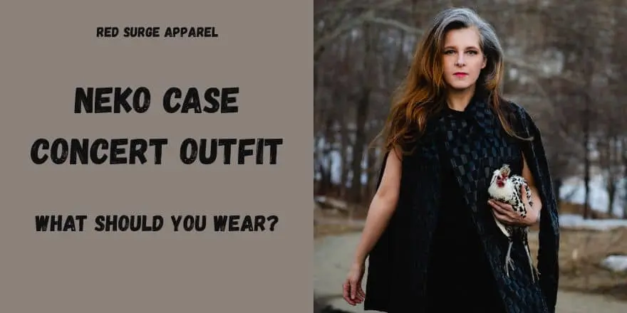 Neko Case Concert Outfit - What Should You Wear - Red Surge Apparel