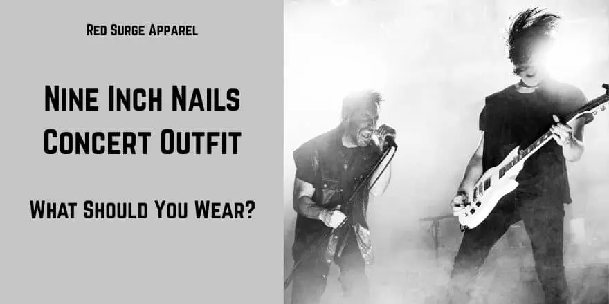 Nine Inch Nails Concert Outfit - What Should You Wear? - Red Surge Apparel