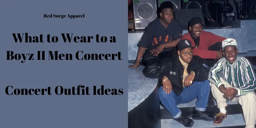 What to Wear to a Boyz II Men Concert - Concert Outfit Ideas - Red Surge Apparel