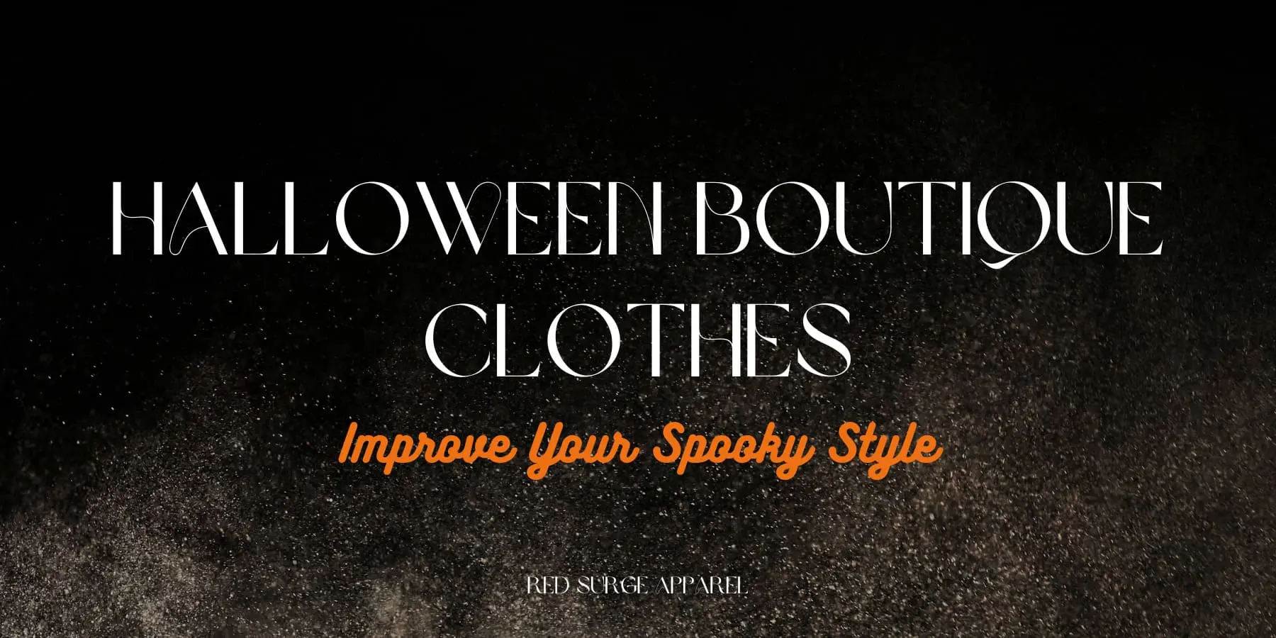 Halloween Boutique Clothes - Improve Your Spooky Style - Red Surge Apparel