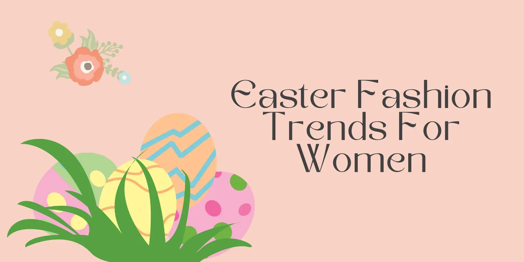 Easter Fashion Trends For Women - Freshen Up Your Look - Red Surge Apparel