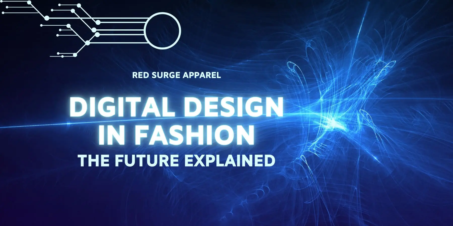 Digital Design in Fashion - The Future Explained - Red Surge Apparel