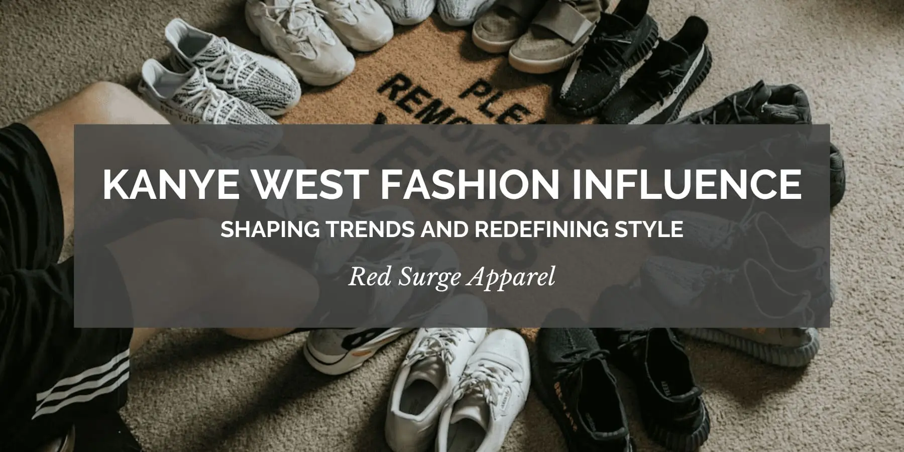 Kanye West Fashion Influence - Shaping Trends and Redefining Style - Red Surge Apparel