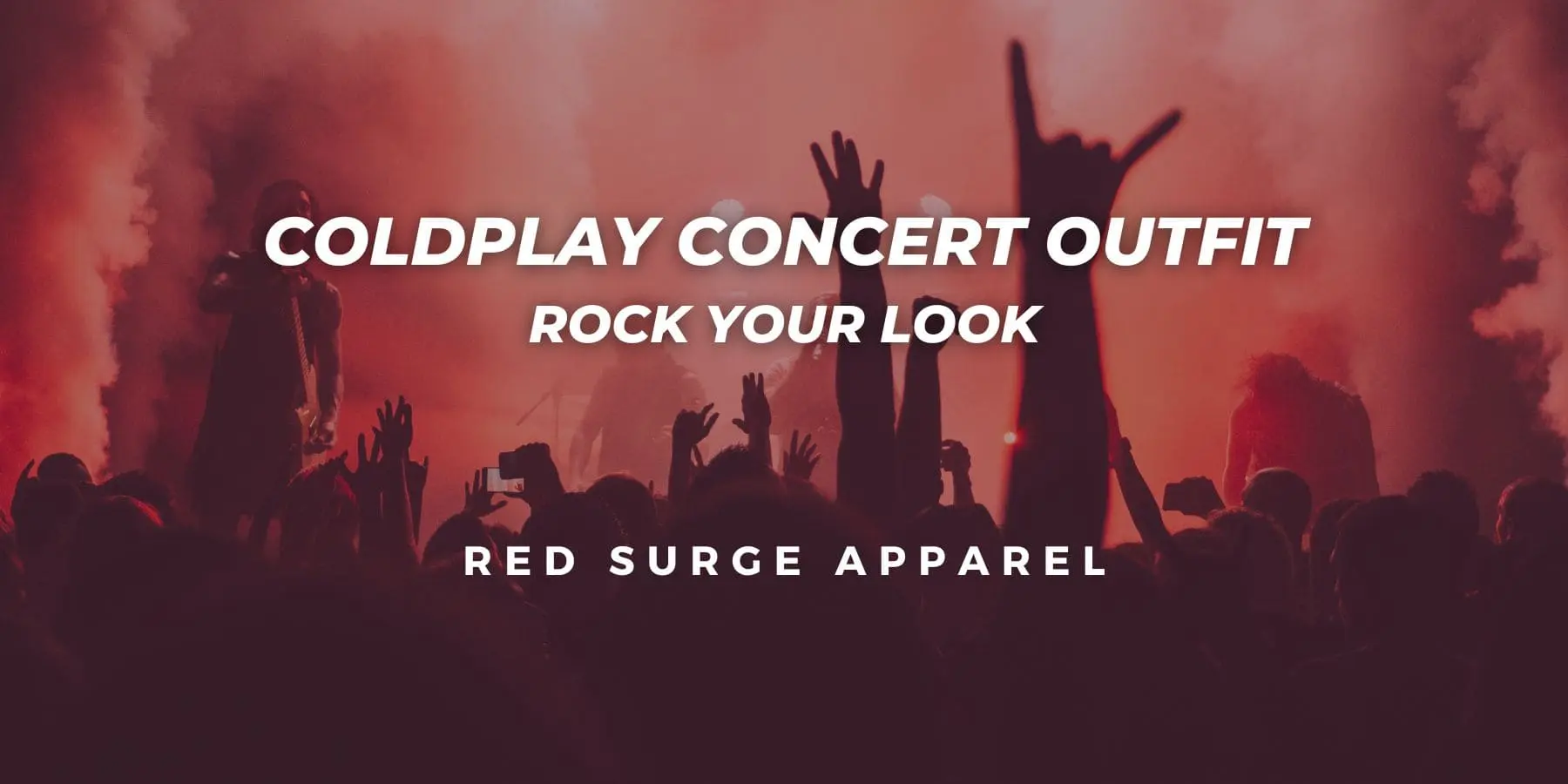 Coldplay Concert Outfit - Rock Your Look - Red Surge Apparel