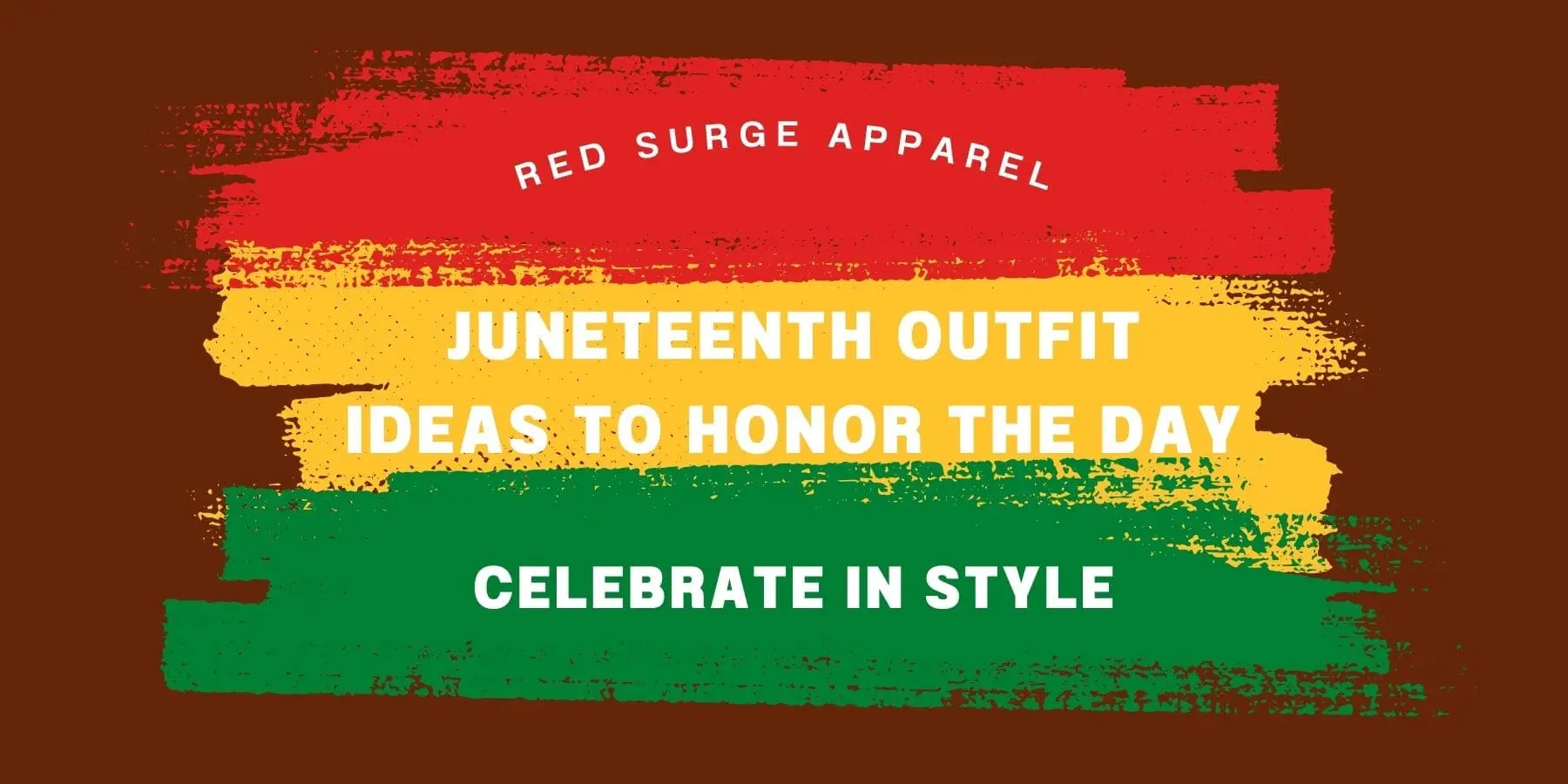 Juneteenth Outfit Ideas to Honor the Day - Celebrate In Style - Red Surge Apparel