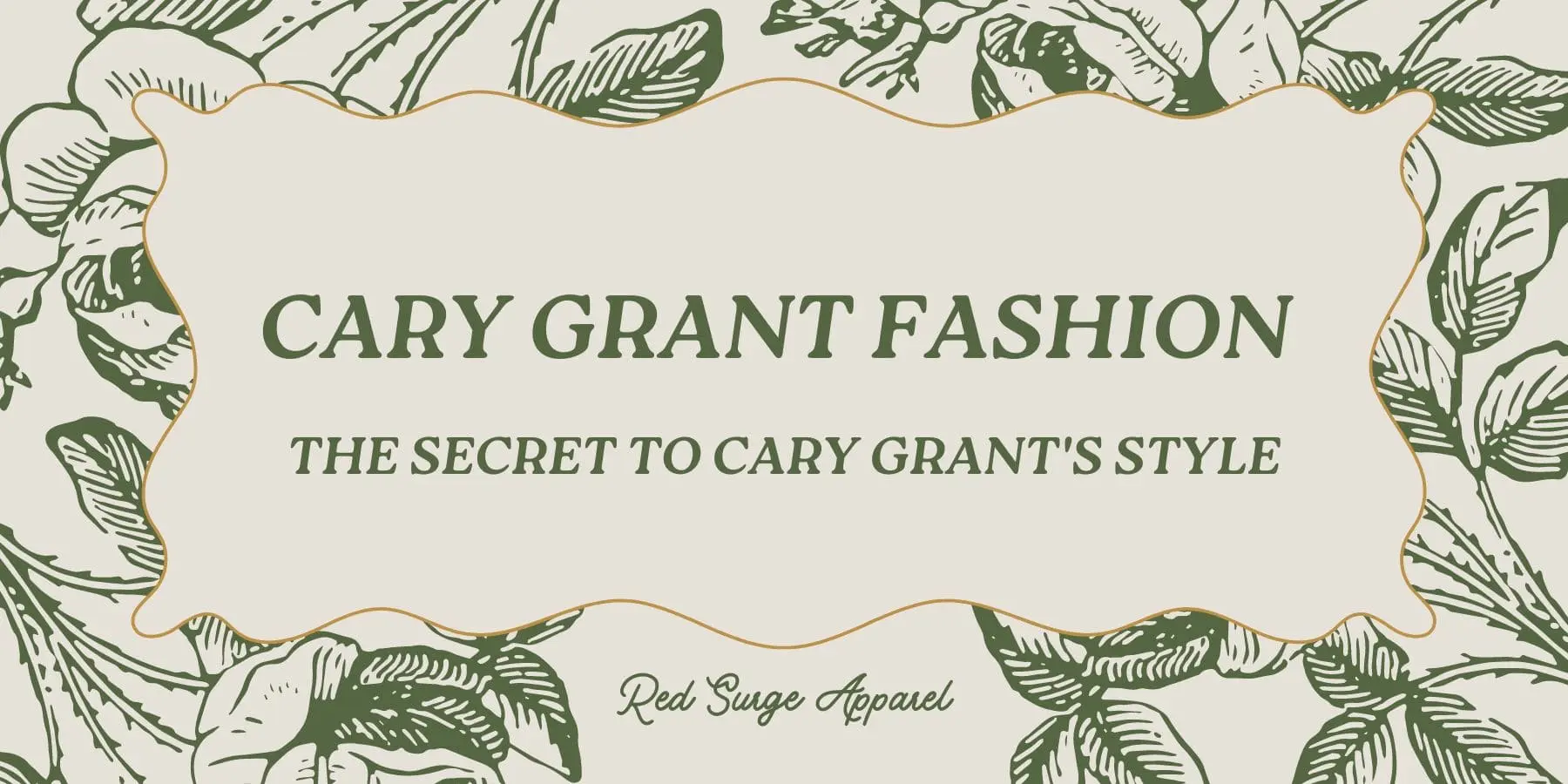 Cary Grant Fashion - The Secret To Cary Grant's Style - Red Surge Apparel