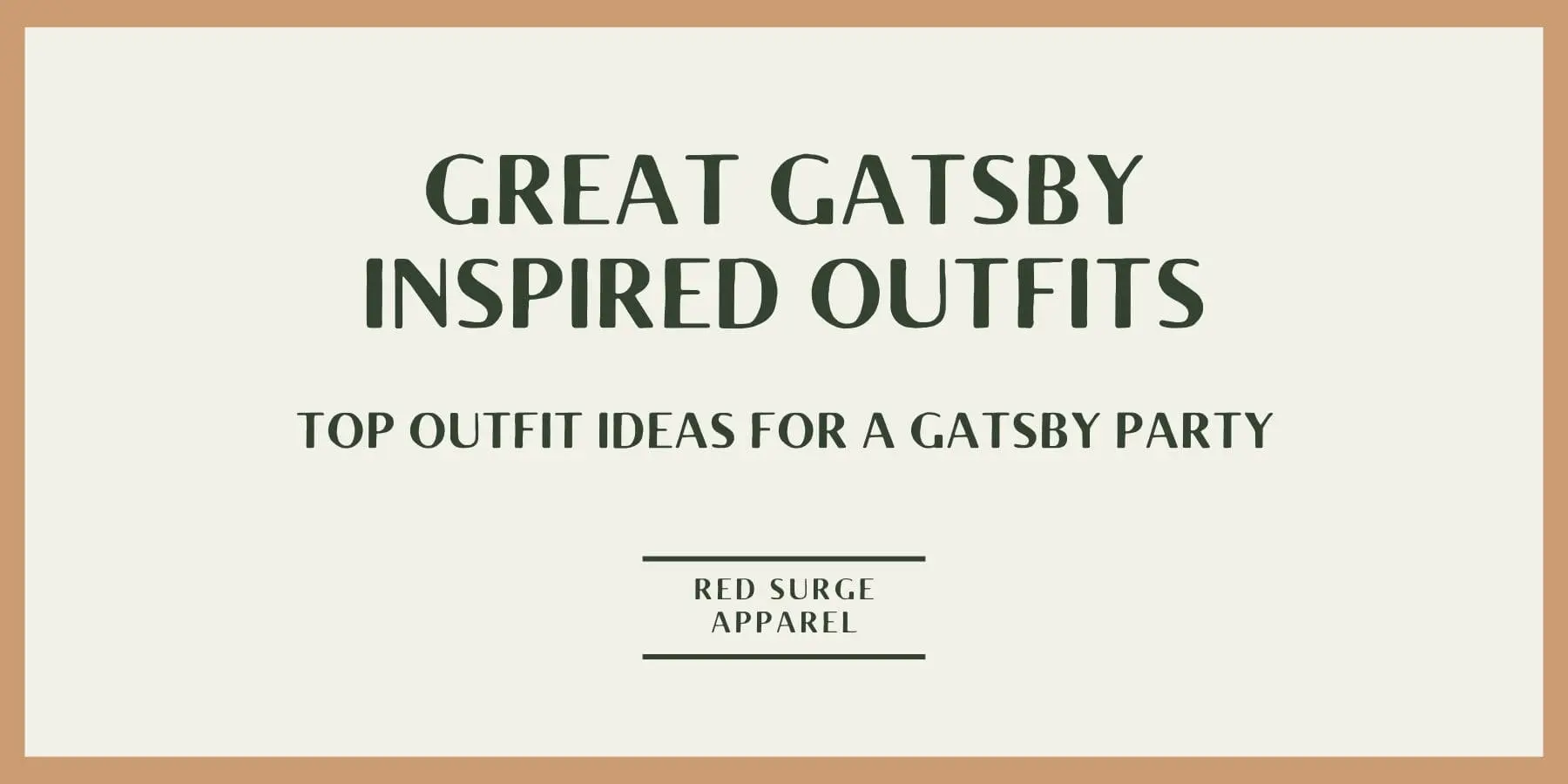 Great Gatsby Inspired Outfits - Top Outfit Ideas For A Gatsby Party - Red Surge Apparel