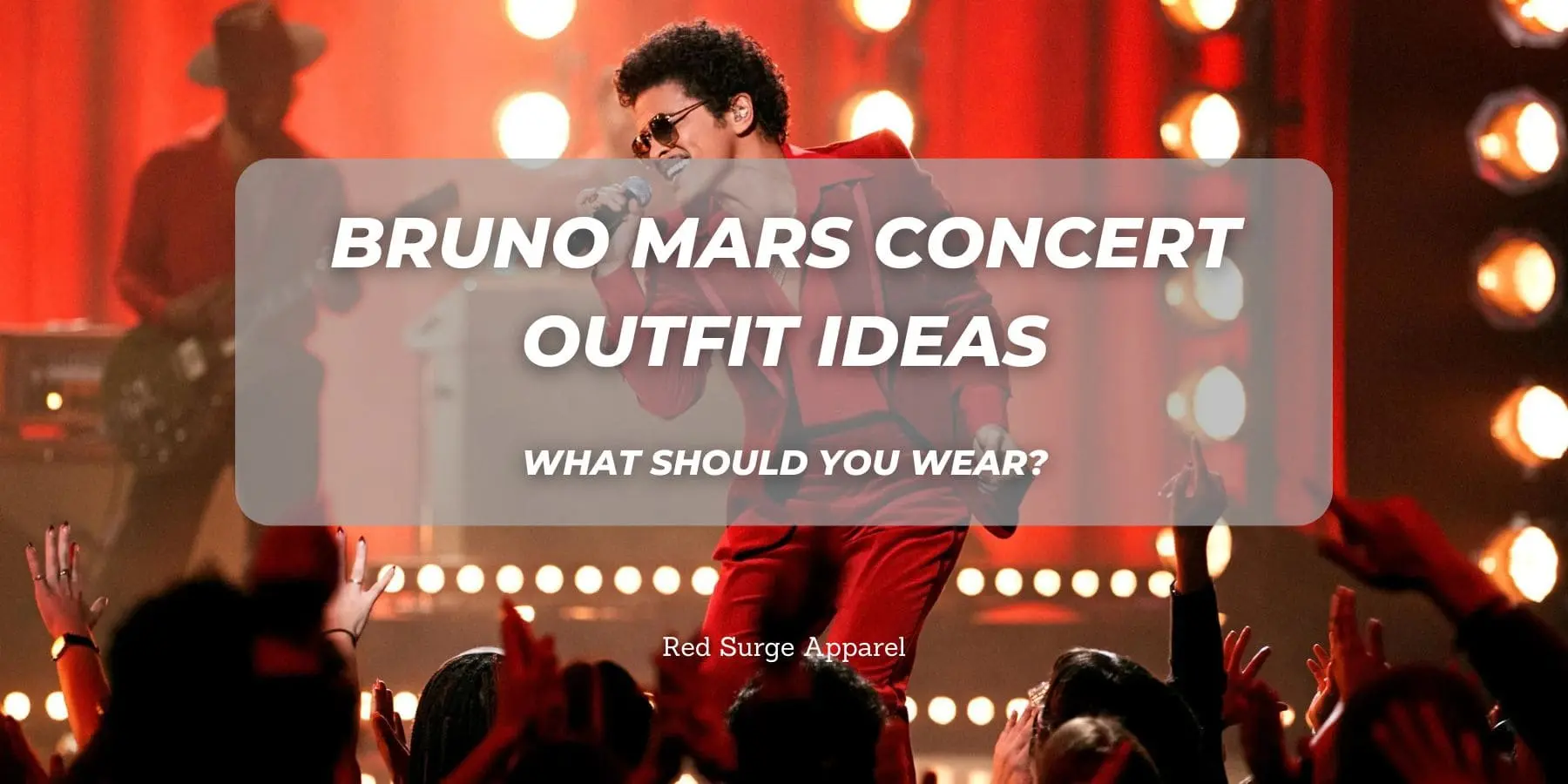 Bruno Mars Concert Outfit Ideas - What Should You Wear? - Red Surge Apparel