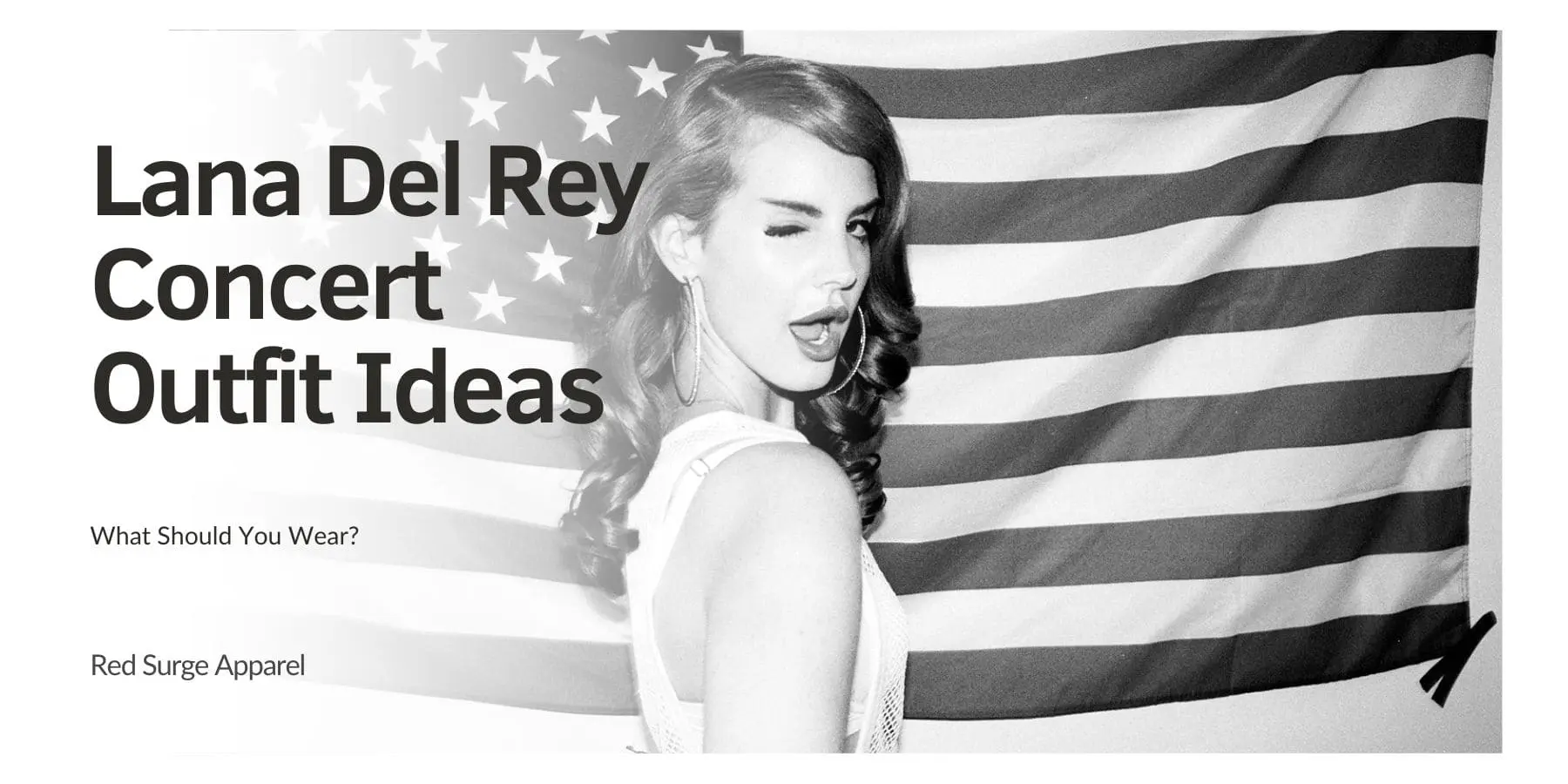 Lana Del Rey Concert Outfit Ideas - What Should You Wear? - Red Surge Apparel