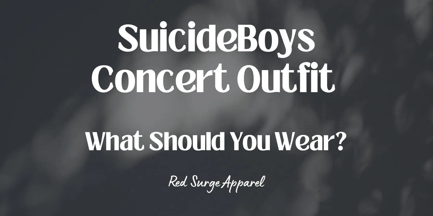 SuicideBoys Concert Outfit - What Should You Wear? - Red Surge Apparel