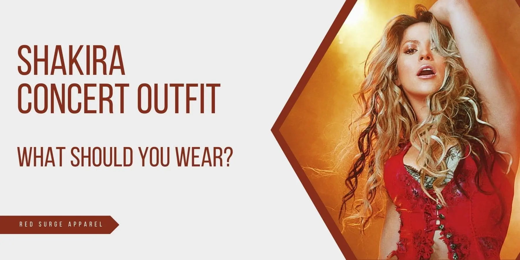 Shakira Concert Outfit - What Should You Wear? - Red Surge Apparel