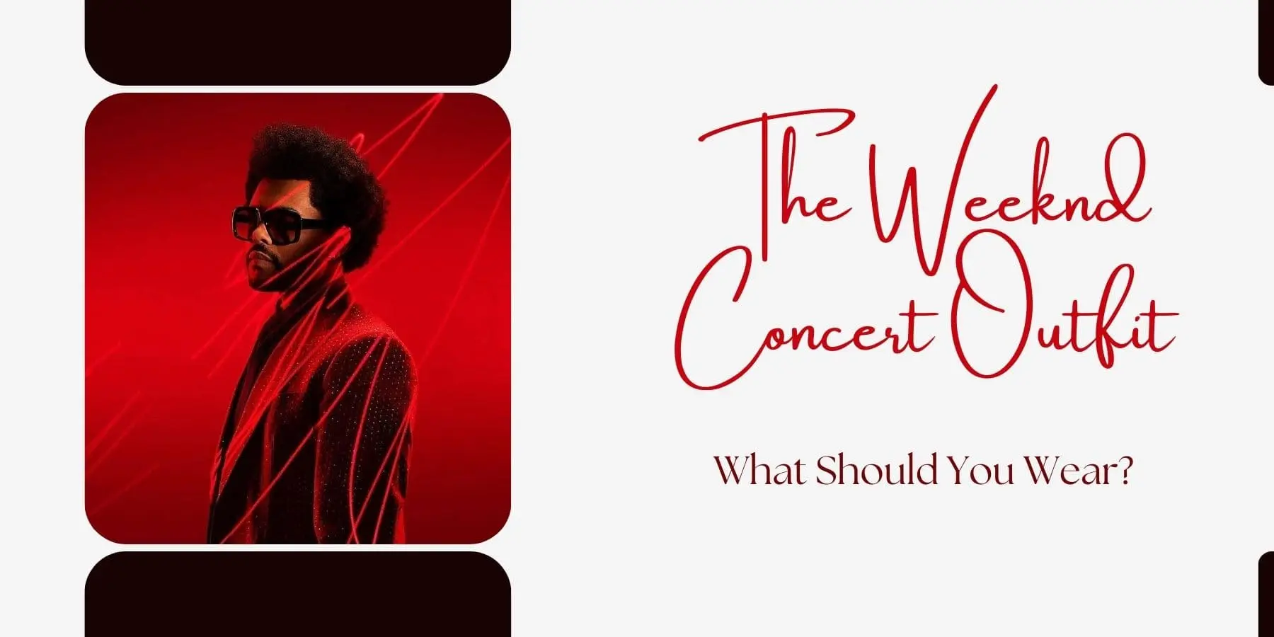 The Weeknd Concert Outfit - What Should You Wear? - Red Surge Apparel