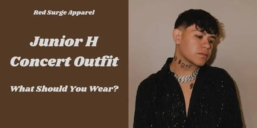 Junior H Concert Outfit - What Should You Wear - Red Surge Apparel