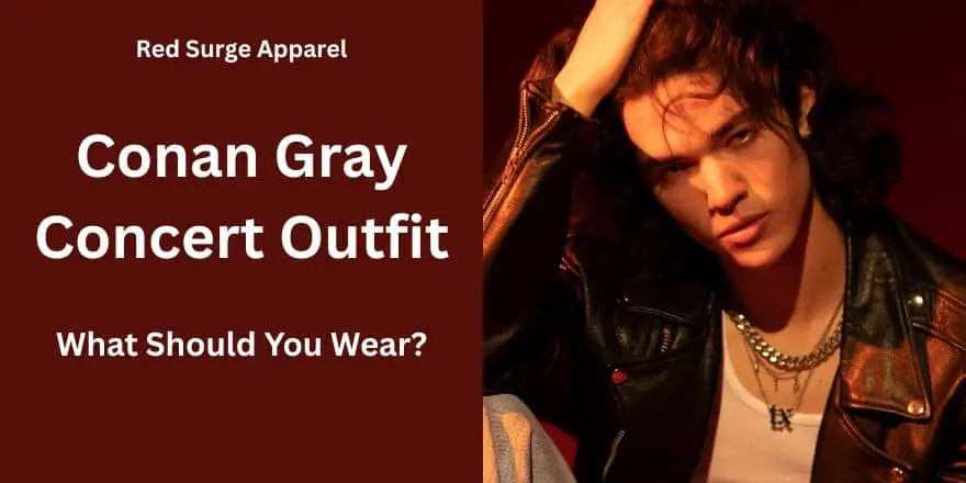 Conan Gray Concert Outfit - What Should You Wear - Red Surge Apparel