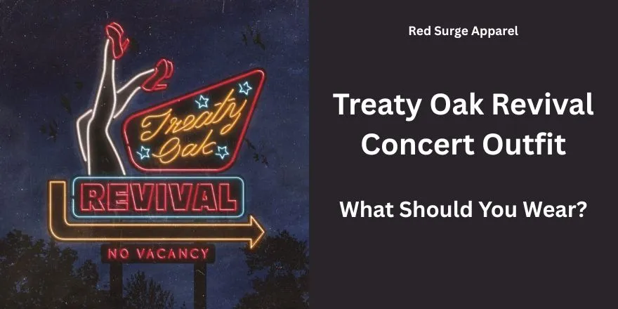 Treaty Oak Revival Concert Outfit - What Should You Wear? - Red Surge Apparel